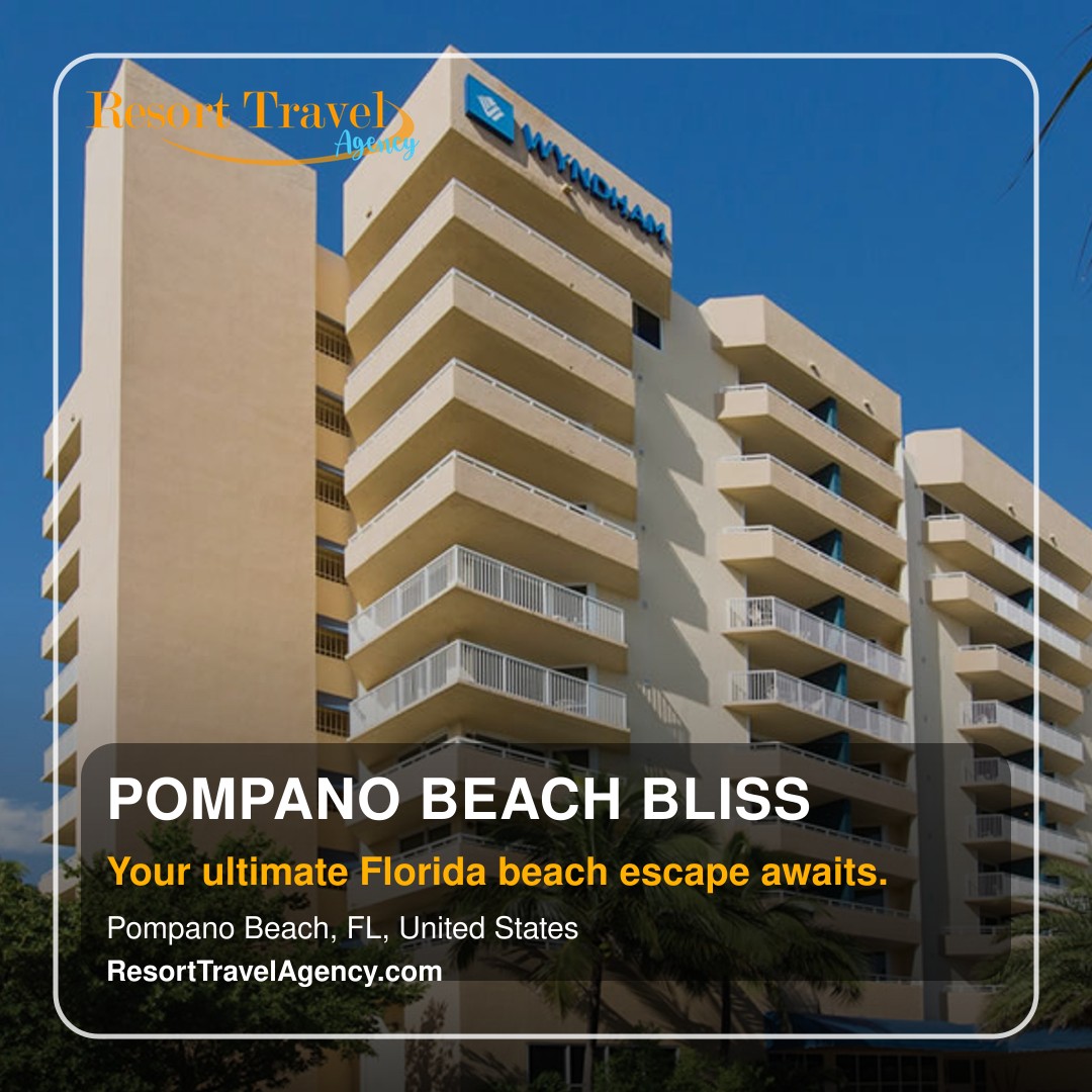 Pompano Beach Perfection: Unwind in Luxury at Wyndham Santa Barbara for Your Ultimate Beach Getaway